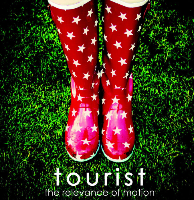TOURIST - The Relevance Of Motion TOURIST - The Relevance Of Motion