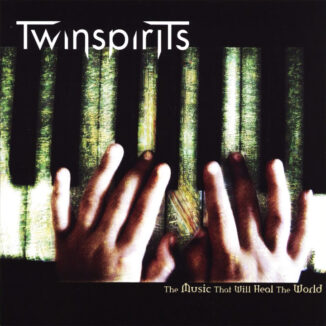 TWINSPIRITS - The Music That Will Heal The World