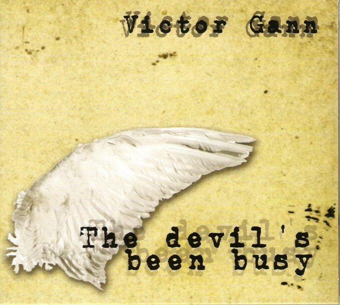 VICTOR GANN - The Devil's Been Busy