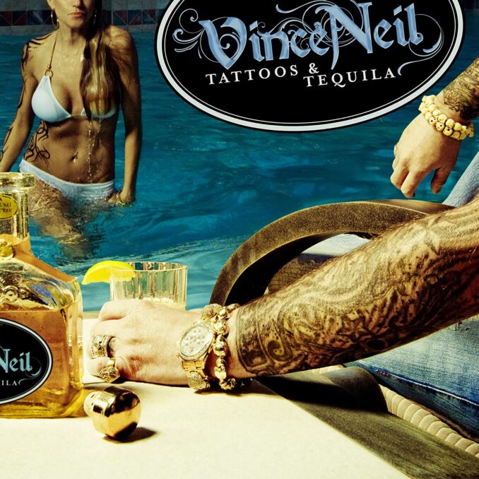 VINCE NEIL - Tattoos & Tequila