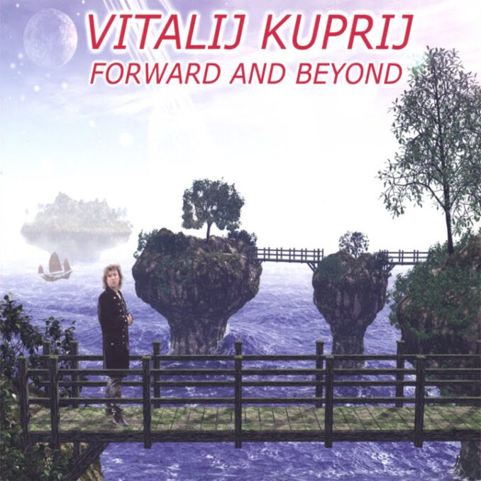 VITALIJ KUPRIJ - Forward And Beyond VITALIJ KUPRIJ - Forward And Beyond