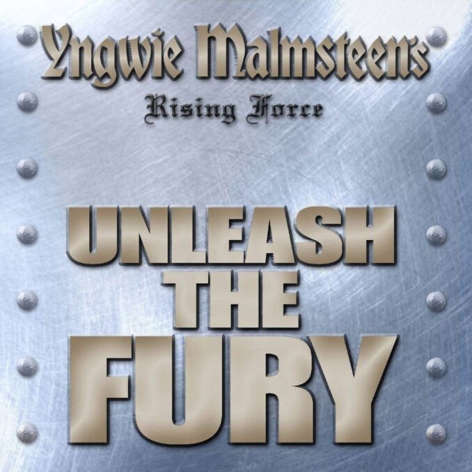 YNGWIE J. MALMSTEEN'S RISING FORCE - Unleash The Fury