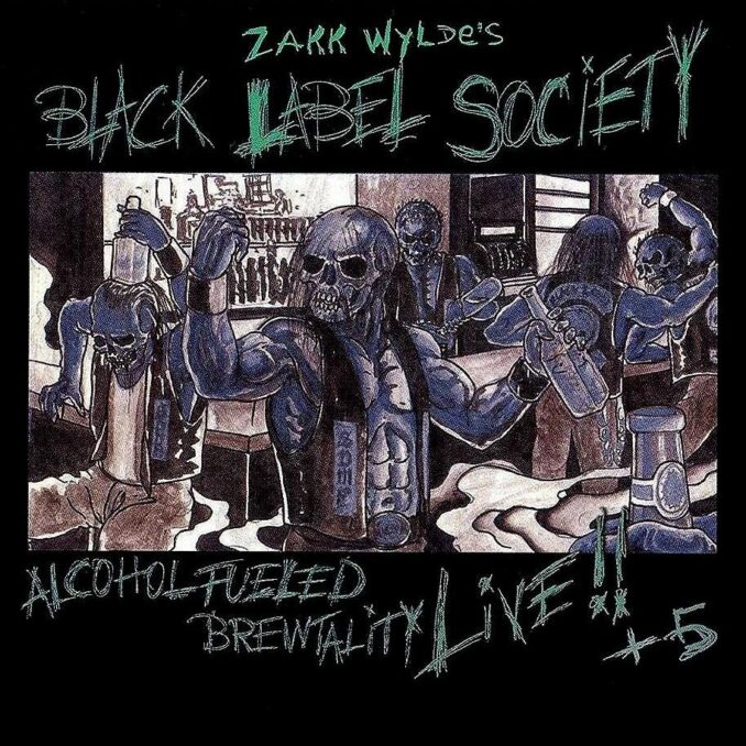 ZAKK WYLDE'S BLACK LABEL SOCIETY - Alcohol Fueled Brewtality - Live!! Plus 5