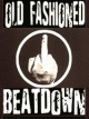 OLD FASHIONED BEATDOWN - Old Fashioned Beatdown