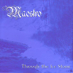 MAESTRO - Through The Ice Storm MAESTRO - Through The Ice Storm