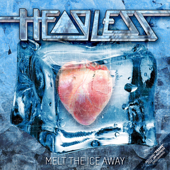 HEADLESS - Melt The Ice Away