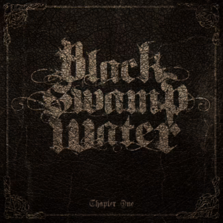 BLACK SWAMP WATER - Chapter One