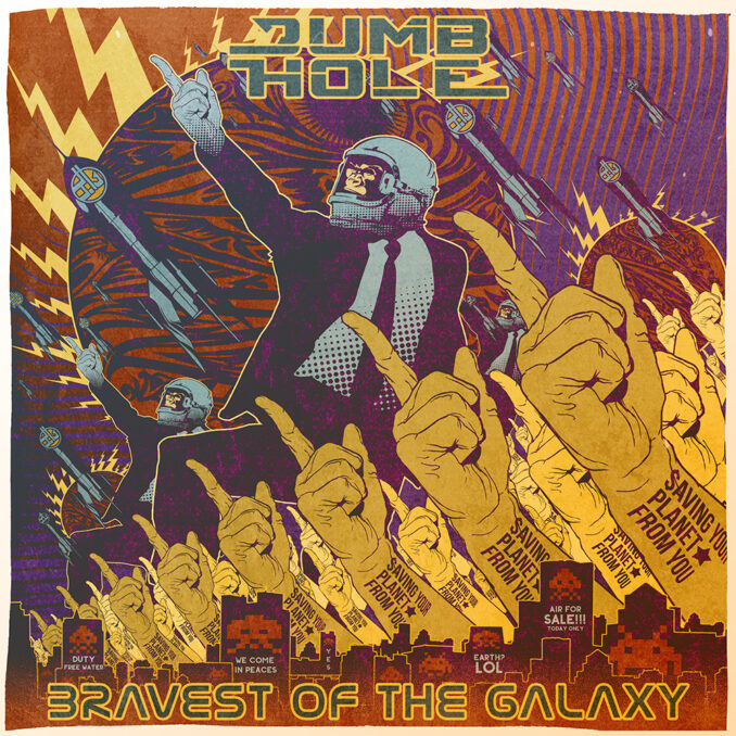 DUMB HOLE - Bravest Of The Galaxy