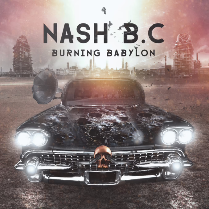 NASH B.C. - Burning Babylon NASH B.C. - Burning Babylon