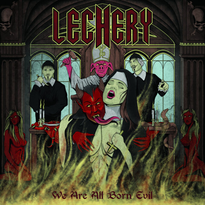 LECHERY - We Are All Born Evil LECHERY - We Are All Born Evil