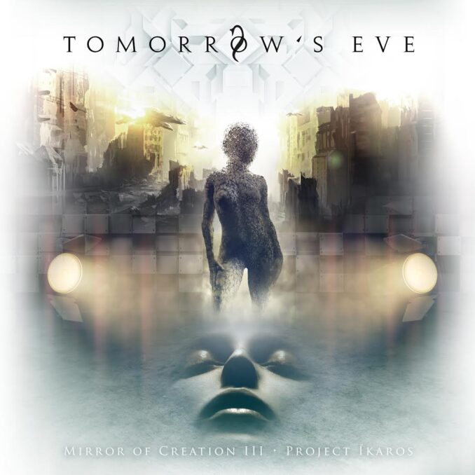 TOMORROW'S EVE - Mirror Of Creation III - Project Ikaros TOMORROW'S EVE - Mirror Of Creation III - Project Ikaros