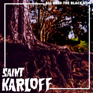 SAINT KARLOFF - All Heed The Black God