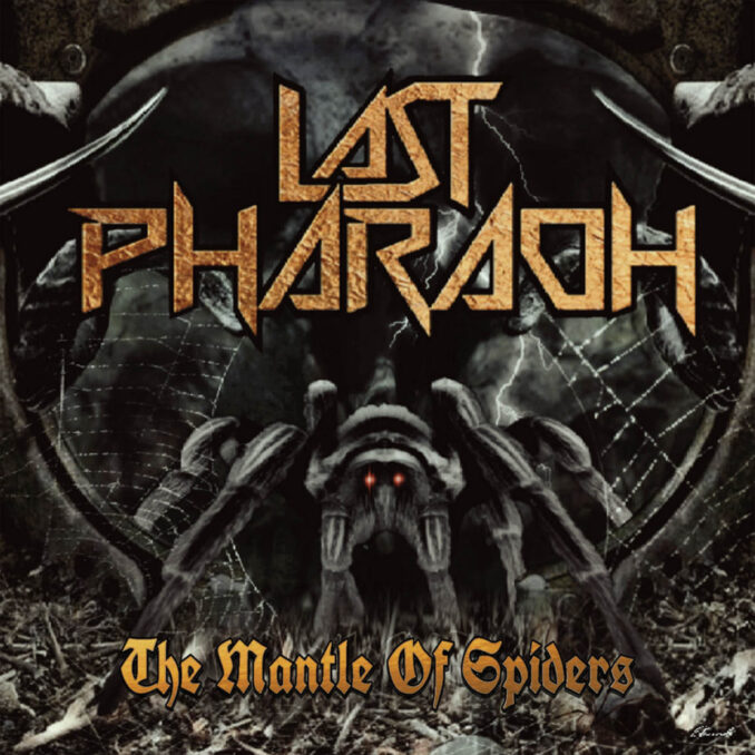 LAST PHARAOH - The Mantle Of Spiders