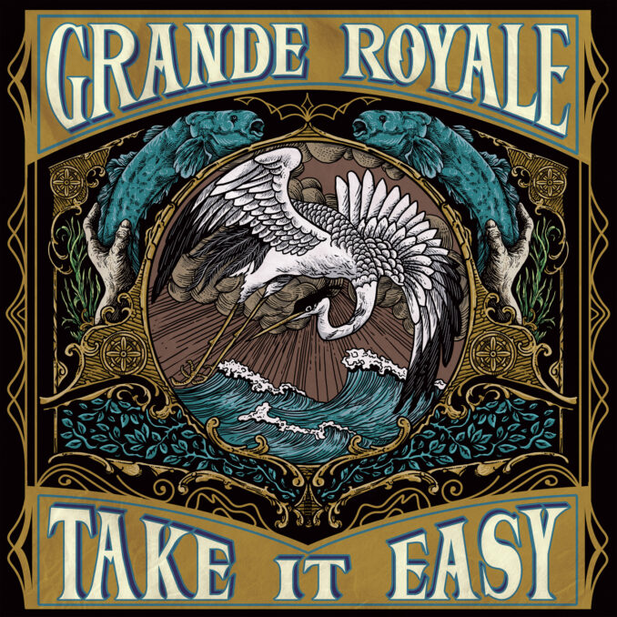 GRANDE ROYALE - Take It Easy