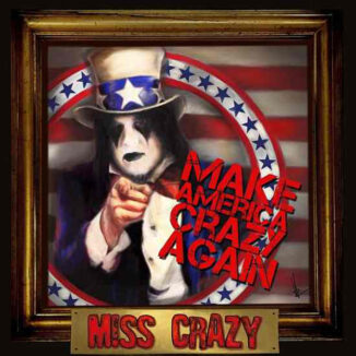 MISS CRAZY - Make America Crazy Again