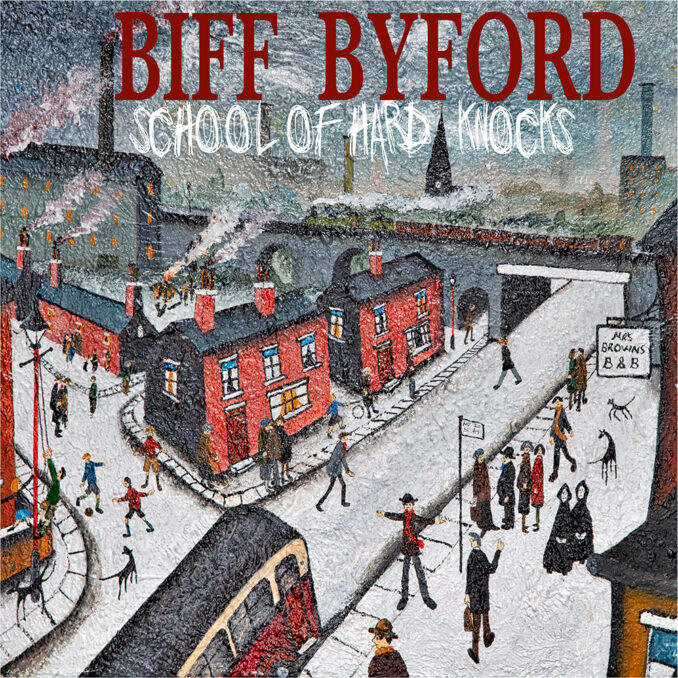 BIFF BYFORD - School Of Hard Knocks