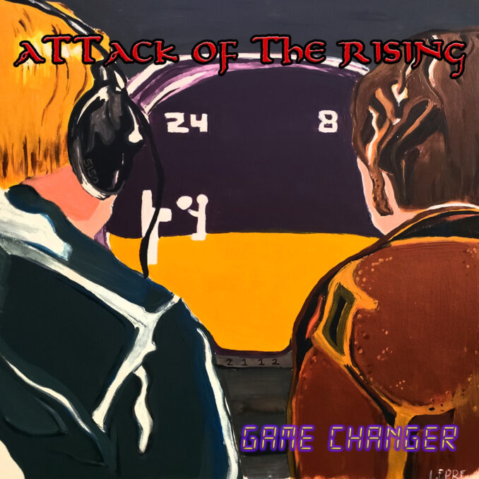 ATTACK OF THE RISING - Game Changer ATTACK OF THE RISING - Game Changer
