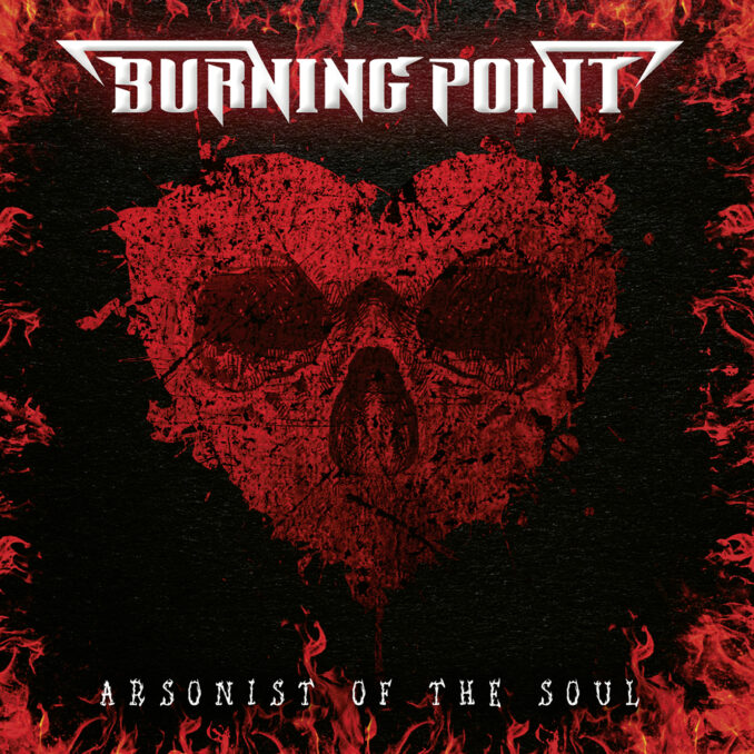 BURNING POINT - Arsonist Of The Soul