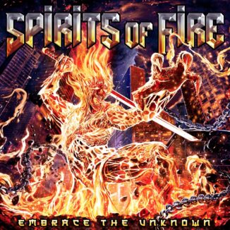 SPIRITS OF FIRE - Embrace The Unknown