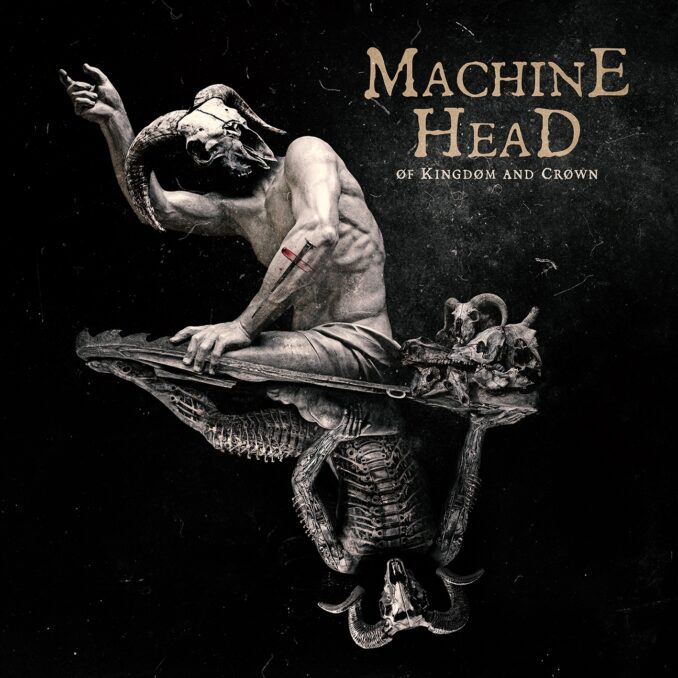 Machine Head - ØF KINGDØM AND CRØWN - Artwork