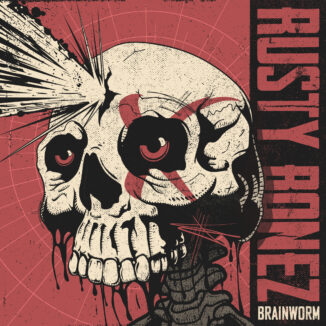 Rusty Bonez - Brainworm album cover art.