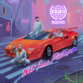 Nuclear Power Trio - Wet Ass Plutonium album cover.